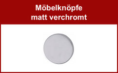 Möbelknöpfe matt verchromt