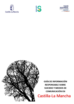 Guía de información responsable sobre suicidio y MMCC. Castilla-La Mancha 2018.