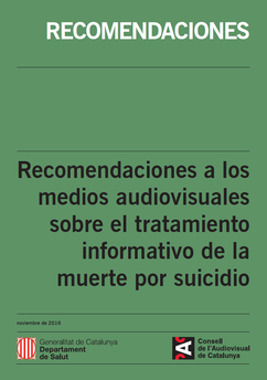 Recomendaciones a los medios audiovisuales tratamiento informativo del suicidio. G. Cataluña, 2018.