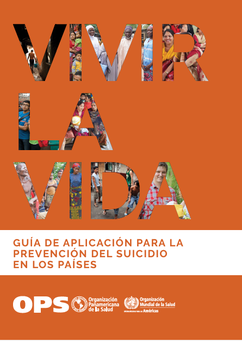 Vivir la vida. Guía de aplicación para la prevención del suicidio en los países. OMS, 2021.