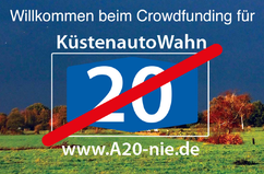Die Grafik verweist auf eine Crowdfunding-Aktion zur Unterstützung der A 20-Gegener. Im Hintergrund ist eine schöne Herbstlandschaft mit Wiesen und Bäumen. Im Vordergrund ist das Logo von "A 20-Nie", darüber der Hinweis auf das Crowdfunding.