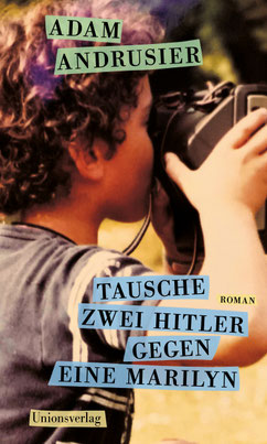Das Cover von "Tausche zwei Hitler gegen eine Marilyn" zeigt einen Jungen mit Kamera.