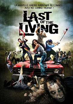 Last Of The Living Dead de Logan McMillan - 2009 / Horreur - Comédie