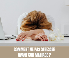 Comment ne pas stresser avant son mariage - Crédit photo : Tous droits réservés