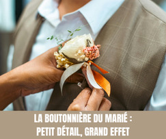 La boutonnière du marié petit détail, grand effet - Magazine Un Jour Un Oui - Crédit photo : Tous droits réservés