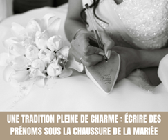 Une tradition pleine de charme  écrire des prénoms sous la chaussure de la mariée  - Crédit photo  Tous droits réservés