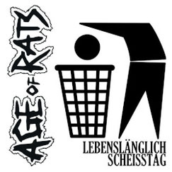 AGE OF RATS - Lebenslänglich Scheißtag 7"/MC