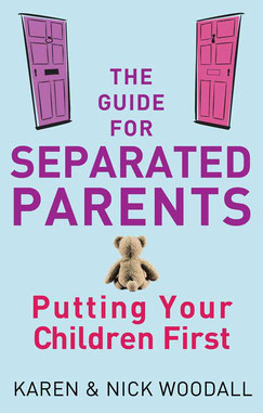 The Guide for Separated Parents - Karen Woodall and Nick Woodall
