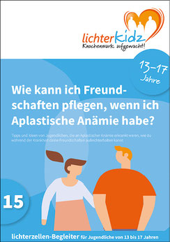 Broschüre: Wie kann ich Freundschaften pflegen, wenn ich Aplastische Anämie habe?