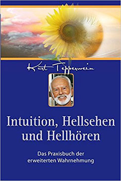 Kurt Tepperwein: Intuition, Hellsehen und Hellhören: Das Praxisbuch der erweiterten Wahrnehmung #Intuition # Hellsehen #Hellhören #Wahrnehmung #Spiritualität #Bücher