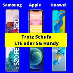 Trotz Schufa Handy kaufen - Handyvertrag mit LTE oder 5G Smartphone bestellen