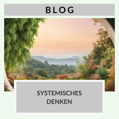 SOULGARDEN Blog: Systemisches Denken 