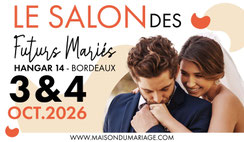 Salon du Mariage de Bordeaux 03 et 04 Octobre 2026