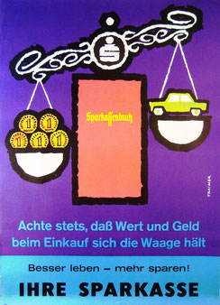 Achte stets, dass Wert und Geld beim Einkauf sich die Waage hält . Sparbuch als Waage mit Auto und Münzen . Plakat  1962.