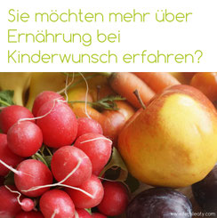Richtige und gesunde Ernährung bei Kinderwunsch und fürs Schwanger-Werden