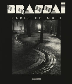 Brassaï. Paris de nuit