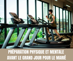 Préparation physique et mentale avant le grand jour pour le marié - Magazine Un Jour Un Oui - Crédit photo : Tous droits réservés