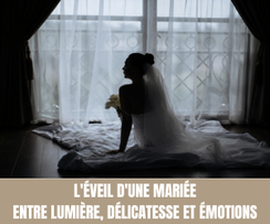 L'ÉVEIL D'UNE MARIÉE Entre lumière, délicatesse et émotions suspendues - Crédit photo : Galina Kolonitskaia