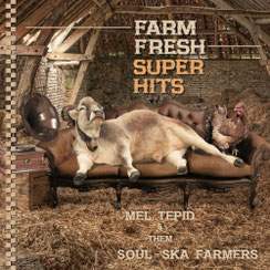 Farm Fresh Super Hits - Mel Tepid & the Soul Ska Farmers