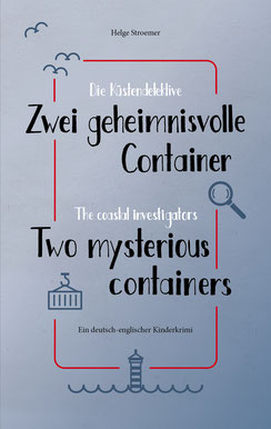 Helge Stroemer, Die Küstendetektive, Zwei geheimnisvolle Container, The coastal investigantors, Two mysterious containers