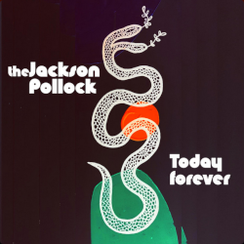 The Jackson Pollock - Today forever LP