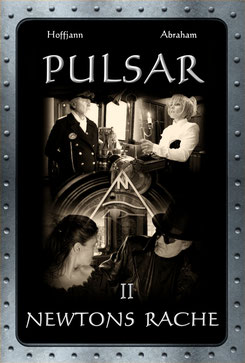 Buchtitel Pulsar - Newtons Rache - Pulsar Trilogie - Steampunk Fantasy Roman - www.pulsatoren.com