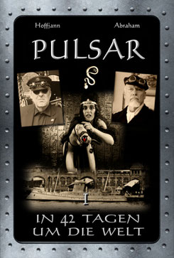 Buchtitel Pulsar - In 42 Tagen um die Welt - Pulsar Trilogie - Steampunk Fantasy Roman - www.pulsatoren.com