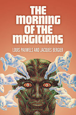 The Morning of the Magicians by Jacques Bergier, Louis Pauwels