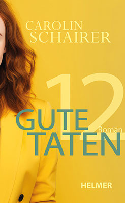 Die Abbildung zeigt das Cover zum lesbischen Liebesroman »Zwölf gute Taten« von Carolin Schairer. 