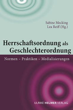 Cover zum Buch »Herrschaftsordnung als Geschlechterordnung« herausgegeben von Sabine Mecking und Lea Reiff