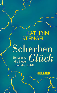 Cover zum Buch »Scherbenglück« von Kathrin Stengel
