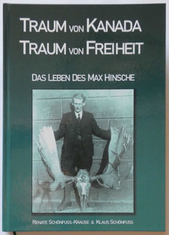 Max Hinsche - TRAUM VON KANADA - TRAUM VON FREIHEIT. 276 Seiten. Neuauflage (4.) April 2023
