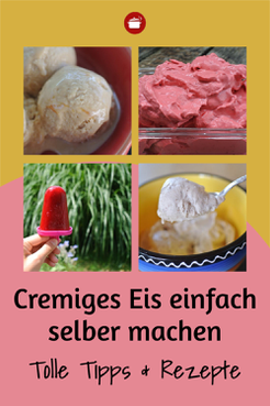 Eis selber machen - Rezepte #eis #eiscreme #tippsundtricks