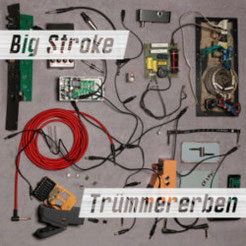 Big Stroke - Trümmererben CD