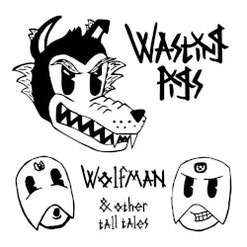 Wasting Pigs - Wolfman and Other Tall Tales MC