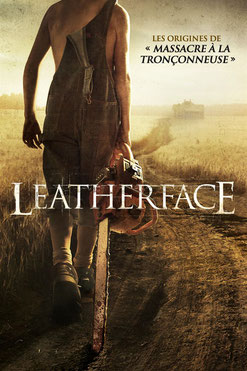 Leatherface de Alexandre Bustillo & Julien Maury - 2017 / Survival - Horreur