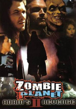 Zombie Planet 2 - Adam's Revenge (2005) 