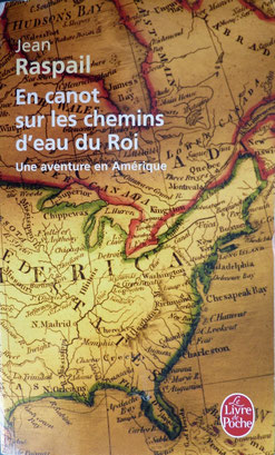 RASPAIL, En canot sur les chemins d'eau du Roi, Albin Michel, 2005 (la Bibli du Canoe)