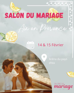 Salon du Mariage d'Aix-en-Provence - 14 et 15 Février 2026