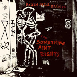 THE SOMETHING AIN'T RIGHTS – Rotten in the Brain