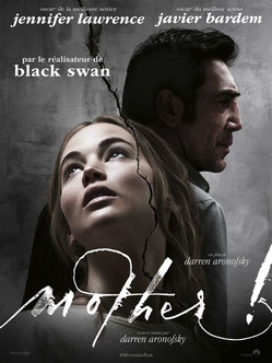 Mother! de Darren Aronofsky - 2017 / Thriller - Horreur Mother! de Darren Aronofsky - 2017 / Thriller - Horreur