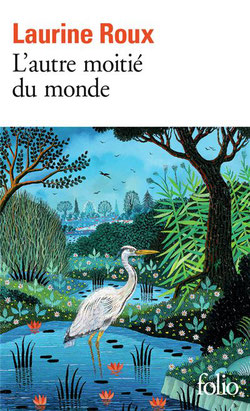 L'Autre moitié du monde/ Laurine Roux.- Gallimard, 2022
