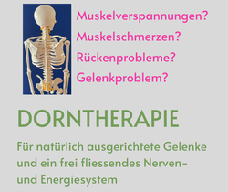 Dorntherapie richtet Ihre Wirbel und Gelenke natürlich aus - für ein frei fliessendes Nerven- und Energiesystem.