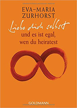 Bücher zu Selbstliebe, "Liebe dich selbst und es ist egal, wen du heiratest." Eva-Maria Zurhorst #Bücher #Selbstliebe