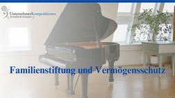 Vermögensschutz und Familienstiftung