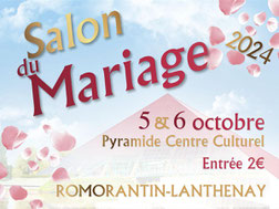 Salon du Mariage à Romorantin-Lanthenay 5 et 6 Octobre 2024