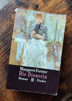 "Die Dienerin", Roman von Margaret Forster 