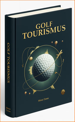 3D-Bild des Buches (maßstabsgetreu); Golftourismus - Dein Guide für Golfreisen