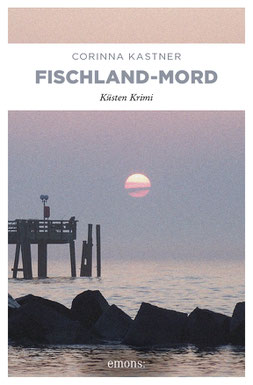 Ostsee Fischland Krimi Corinna Kastner Wustrow Darß Zingst Mecklenburg-Vorpommern Stralsund Fischland-Mord