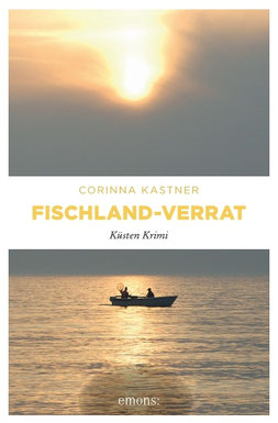 Ostsee Fischland Krimi Corinna Kastner Wustrow Darß Zingst Mecklenburg-Vorpommern Stralsund Fischland-Verrat